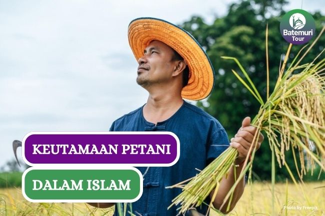 Ini Dia Keutamaan Profesi Petani dalam Islam